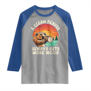 A Clean Beaver Always Gets More Wood Raglan Shirt Funny Adult Crude Joke TS10 Sport Gray Royal Print Your Wear