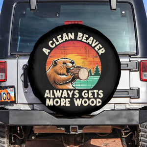 A Clean Beaver Always Gets More Wood Spare Tire Cover Funny Adult Crude Joke TS10 No hole Black Print Your Wear