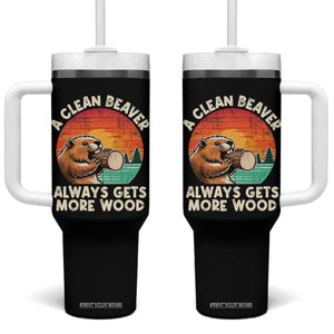 A Clean Beaver Always Gets More Wood Tumbler With Handle Funny Adult Crude Joke TS10 One Size: 40 oz Black Print Your Wear
