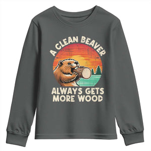 A Clean Beaver Always Gets More Wood Youth Sweatshirt Funny Adult Crude Joke TS10 Dark Heather Print Your Wear