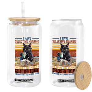 Selected Cat Humor Glass Can Funny I Have Selective Hearing You Werent Vintage TS10 Print Your Wear