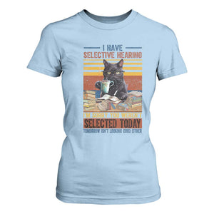 Selected Cat Humor T Shirt For Women Funny I Have Selective Hearing You Werent Vintage TS10 Light Blue Print Your Wear