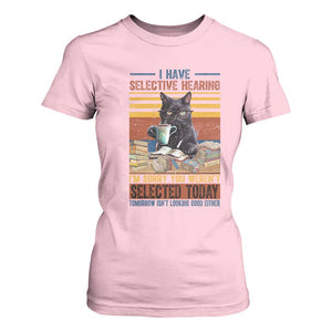 Selected Cat Humor T Shirt For Women Funny I Have Selective Hearing You Werent Vintage TS10 Light Pink Print Your Wear