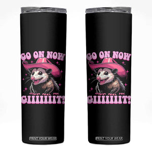 Cowboy Opossum Go On Now Git Skinny Tumbler Funny Possum Pink Cowgirl Hat Western Wild West TS10 Black Print Your Wear