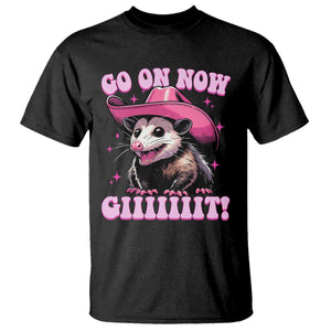 Cowboy Opossum Go On Now Git T Shirt Funny Possum Pink Cowgirl Hat Western Wild West TS10 Black Print Your Wear