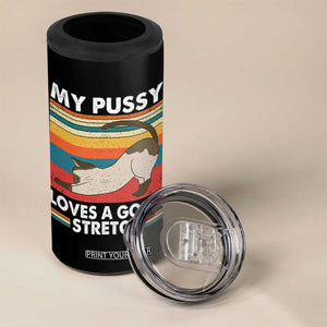 My Pussy Loves A Good Stretch 4 in 1 Can Cooler Tumbler Funny Humor Saying Cat Vintage TS10 Print Your Wear