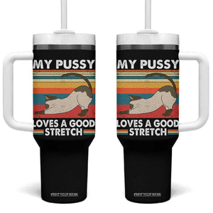 My Pussy Loves A Good Stretch Tumbler With Handle Funny Humor Saying Cat Vintage TS10 One Size: 40 oz Black Print Your Wear