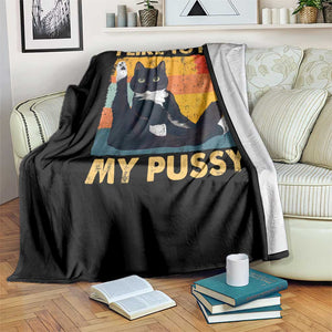 Funny Humor Saying Cat Throw Blanket I Like To Pet My Pussy Naughty Vintage TS10 Print Your Wear