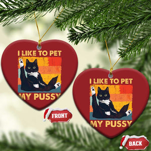 Funny Humor Saying Cat Christmas Ornament I Like To Pet My Pussy Naughty Vintage TS10 Heart Red Print Your Wear