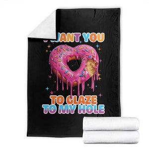 Funny Offensive Embarrassing Throw Blanket I Want You to Glaze My Hole Adult Humor Donut TS10 Black Print Your Wear