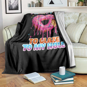 Funny Offensive Embarrassing Throw Blanket I Want You to Glaze My Hole Adult Humor Donut TS10 Print Your Wear