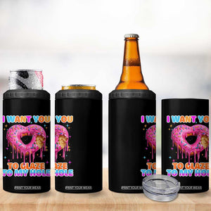Funny Offensive Embarrassing 4 in 1 Can Cooler Tumbler I Want You to Glaze My Hole Adult Humor Donut TS10 Print Your Wear