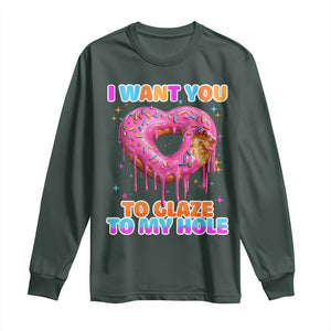 Funny Offensive Embarrassing Long Sleeve Shirt I Want You to Glaze My Hole Adult Humor Donut TS10 Dark Forest Green Print Your Wear