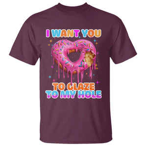 Funny Offensive Embarrassing T Shirt I Want You to Glaze My Hole Adult Humor Donut TS10 Maroon Print Your Wear