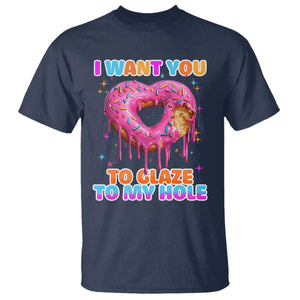 Funny Offensive Embarrassing T Shirt I Want You to Glaze My Hole Adult Humor Donut TS10 Navy Print Your Wear