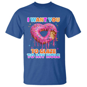 Funny Offensive Embarrassing T Shirt I Want You to Glaze My Hole Adult Humor Donut TS10 Royal Blue Print Your Wear