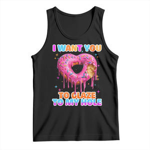 Funny Offensive Embarrassing Tank Top I Want You to Glaze My Hole Adult Humor Donut TS10 Black Print Your Wear