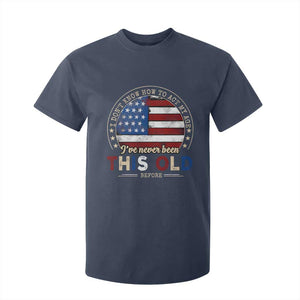 Dont Know How To Act My Age T Shirt For Kid Vintage Funny Old Man Saying American Flag TS10 Navy Print Your Wear