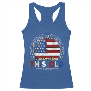 Dont Know How To Act My Age Racerback Tank Top Vintage Funny Old Man Saying American Flag TS10 Royal Blue Print Your Wear