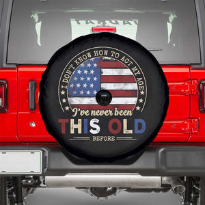 Dont Know How To Act My Age Spare Tire Cover Vintage Funny Old Man Saying American Flag TS10 Black Print Your Wear