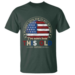 Dont Know How To Act My Age T Shirt Vintage Funny Old Man Saying American Flag TS10 Dark Forest Green Print Your Wear