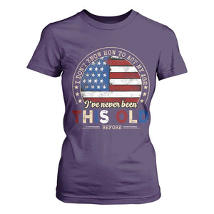 Dont Know How To Act My Age T Shirt For Women Vintage Funny Old Man Saying American Flag TS10 Purple Print Your Wear