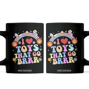 Funny Embarrassing Coffee Mug I Love Toys That Go Brrr Adult Humor TS10 Black Print Your Wear