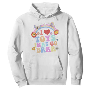 Funny Embarrassing Hoodie I Love Toys That Go Brrr Adult Humor TS10 White Print Your Wear
