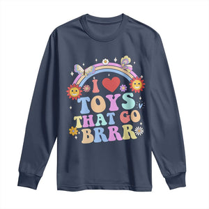 Funny Embarrassing Long Sleeve Shirt I Love Toys That Go Brrr Adult Humor TS10 Navy Print Your Wear