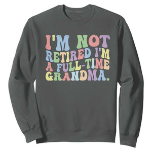 Retired Grandma Sweatshirt Funny Retirement Gifts For Grandma TS10 Dark Heather Print Your Wear