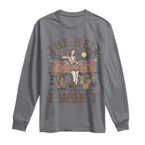 Funny Western Cowgirl Long Sleeve Shirt Retro Country The Hell I Won't TS10 Charcoal Print Your Wear