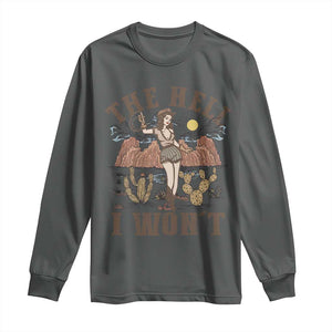 Funny Western Cowgirl Long Sleeve Shirt Retro Country The Hell I Won't TS10 Dark Heather Print Your Wear