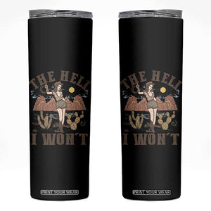 Funny Western Cowgirl Skinny Tumbler Retro Country The Hell I Won't TS10 Black Print Your Wear