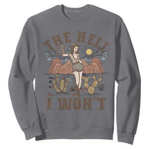 Funny Western Cowgirl Sweatshirt Retro Country The Hell I Won't TS10 Charcoal Print Your Wear