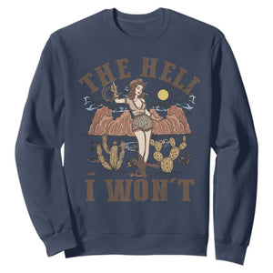 Funny Western Cowgirl Sweatshirt Retro Country The Hell I Won't TS10 Navy Print Your Wear