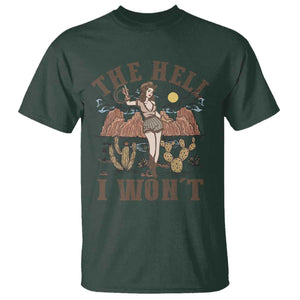 Funny Western Cowgirl T Shirt Retro Country The Hell I Won't TS10 Dark Forest Green Print Your Wear