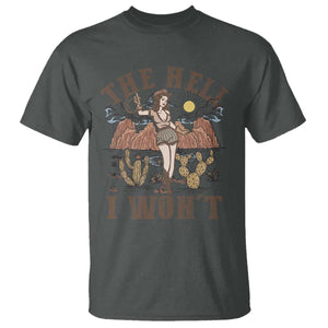 Funny Western Cowgirl T Shirt Retro Country The Hell I Won't TS10 Dark Heather Print Your Wear