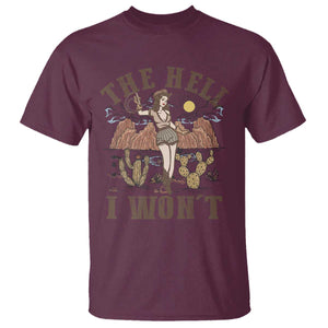 Funny Western Cowgirl T Shirt Retro Country The Hell I Won't TS10 Maroon Print Your Wear