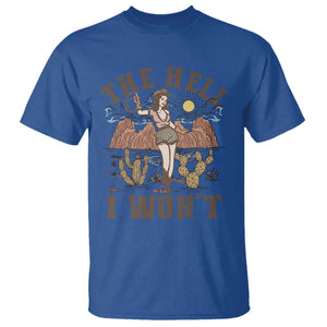 Funny Western Cowgirl T Shirt Retro Country The Hell I Won't TS10 Royal Blue Print Your Wear