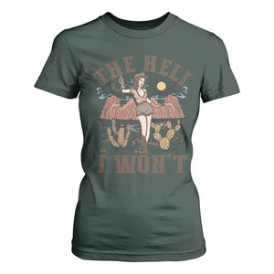 Funny Western Cowgirl T Shirt For Women Retro Country The Hell I Won't TS10 Dark Forest Green Print Your Wear