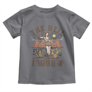 Funny Western Cowgirl Toddler T Shirt Retro Country The Hell I Won't TS10 Charcoal Print Your Wear