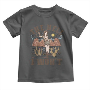 Funny Western Cowgirl Toddler T Shirt Retro Country The Hell I Won't TS10 Dark Heather Print Your Wear