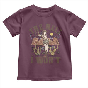 Funny Western Cowgirl Toddler T Shirt Retro Country The Hell I Won't TS10 Maroon Print Your Wear