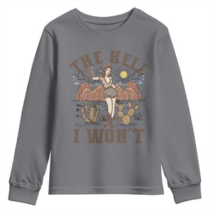 Funny Western Cowgirl Youth Sweatshirt Retro Country The Hell I Won't TS10 Charcoal Print Your Wear