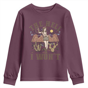 Funny Western Cowgirl Youth Sweatshirt Retro Country The Hell I Won't TS10 Maroon Print Your Wear