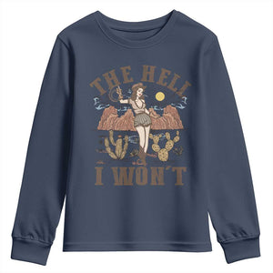 Funny Western Cowgirl Youth Sweatshirt Retro Country The Hell I Won't TS10 Navy Print Your Wear