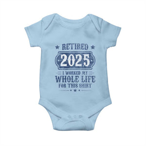 Retired 2025 Baby Onesie Retirement Worked Whole Life For This TS10 Light Blue Print Your Wear