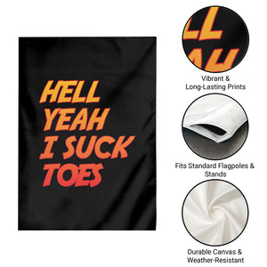 Hell Yeah I Suck Toes Garden Flag Funny Foot Fetish Sucking Toes Dirty Joke TS10 Print Your Wear