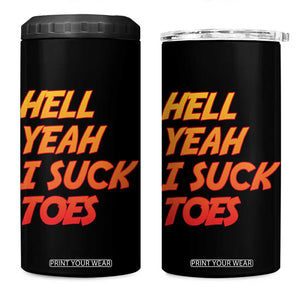 Hell Yeah I Suck Toes 4 in 1 Can Cooler Tumbler Funny Foot Fetish Sucking Toes Dirty Joke TS10 One Size: 16 oz Black Print Your Wear