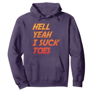 Hell Yeah I Suck Toes Hoodie Funny Foot Fetish Sucking Toes Dirty Joke TS10 Purple Print Your Wear